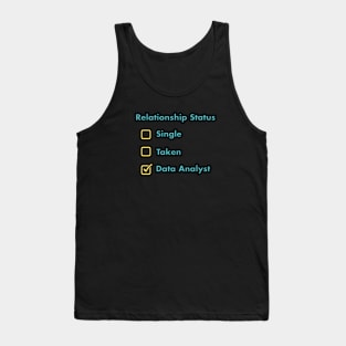 Relationship Status Single Taken Data Analyst Tank Top